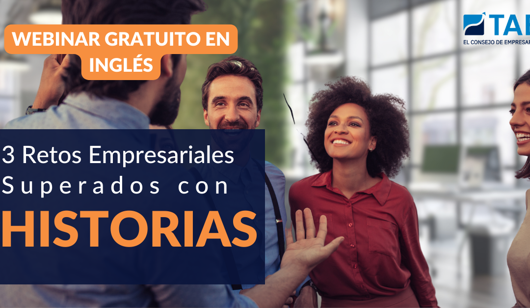 Webinar Gratuito en Inglés: 3 Retos Empresariales Superados con Historias