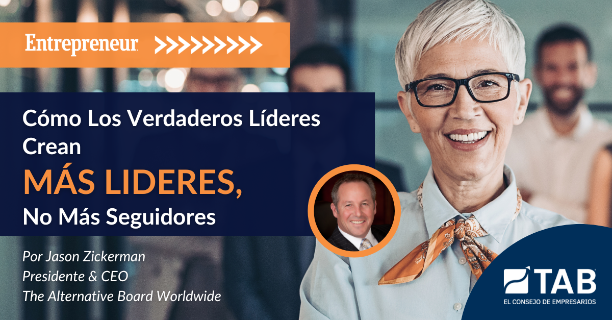 Cómo Los Verdaderos Líderes Crean más líderes, No Más Seguidores