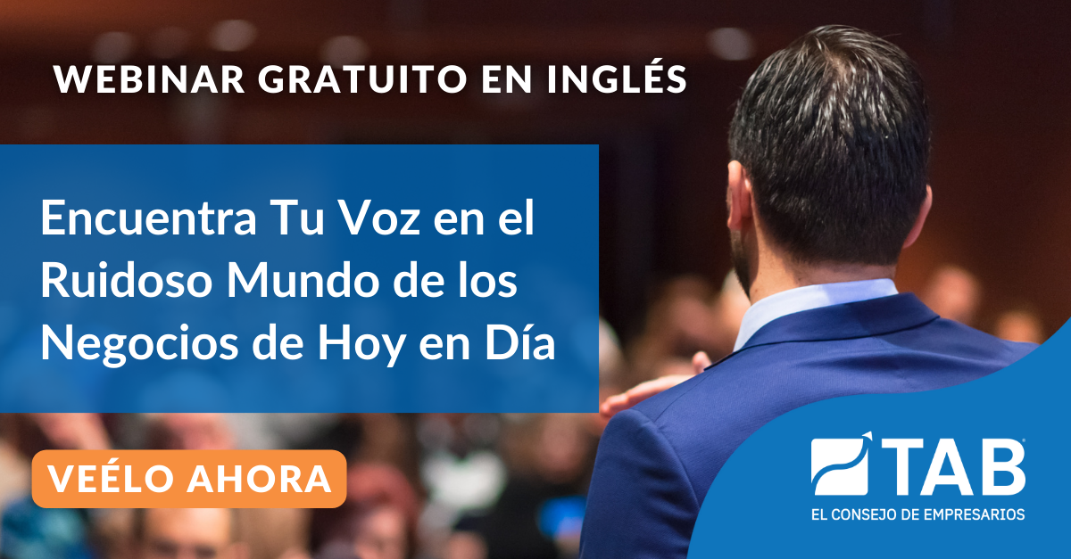 Webinar Gratuito en Inglés: Encuentra Tu Voz en el Ruidoso Mundo de los Negocios de Hoy en Día