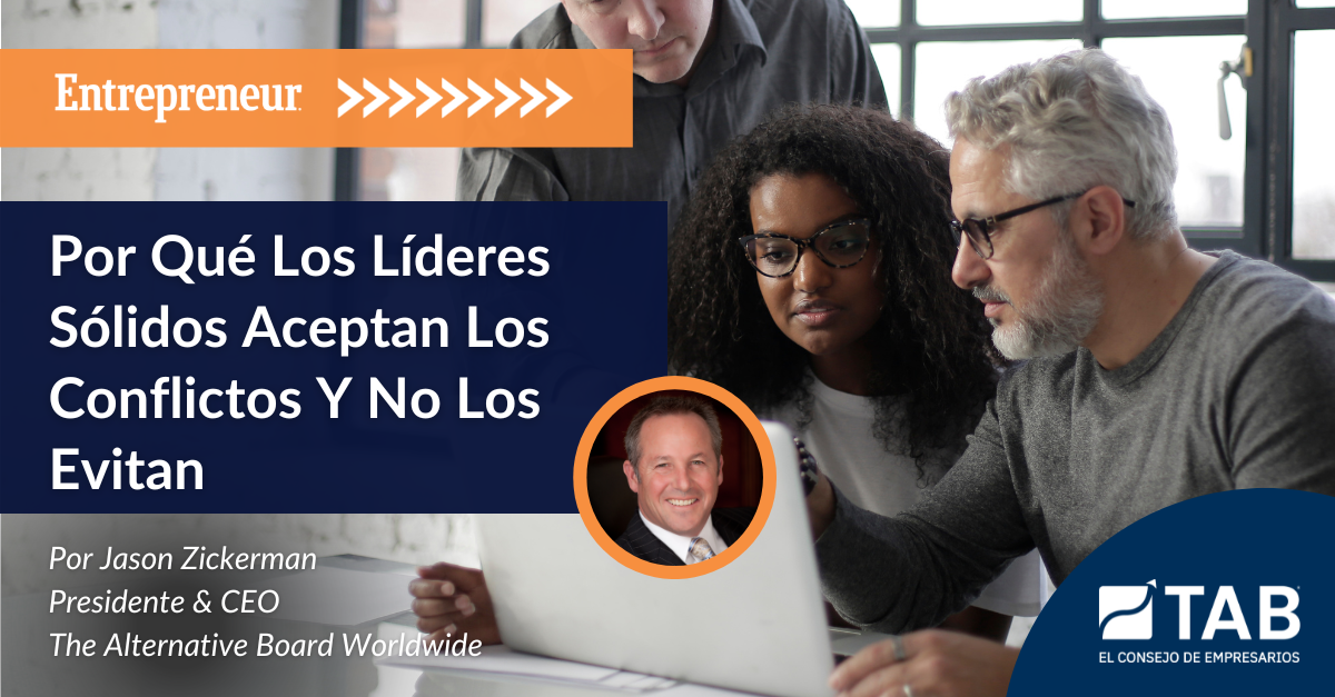 Por Qué Los Líderes Sólidos Aceptan Los Conflictos Y No Los Evitan