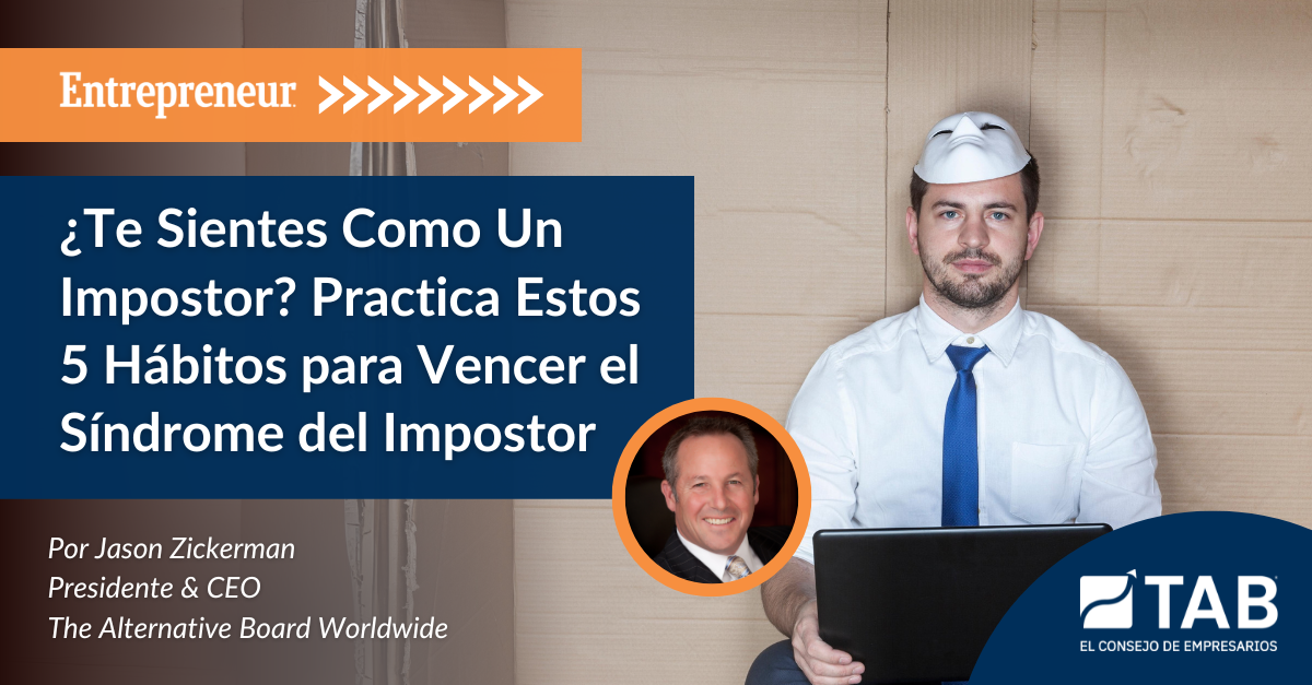 ¿Te Sientes Como Un Impostor? Practica Estos 5 Hábitos para Vencer el Síndrome del Impostor