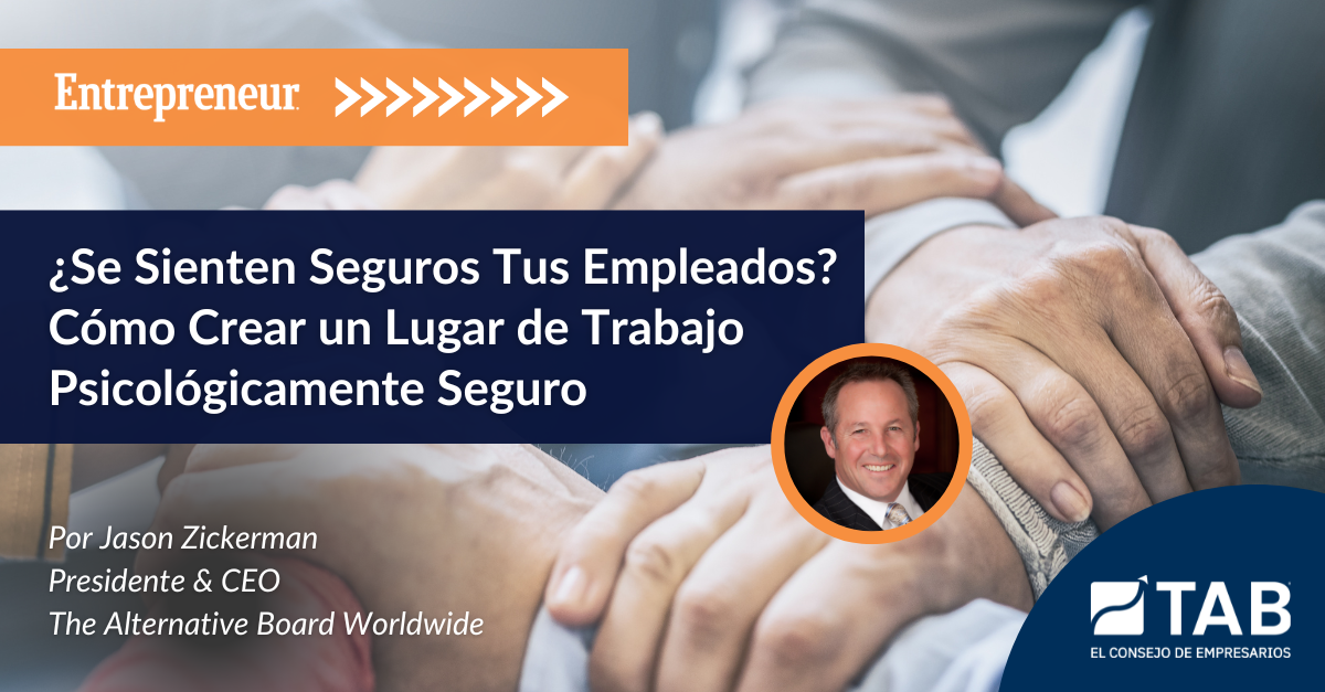 ¿Se Sienten Seguros Tus Empleados? Cómo Crear un Lugar de Trabajo Psicológicamente Seguro